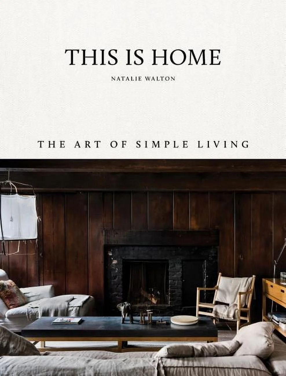 This is Home : The Art of Simple Living (Hardcover) - Walmart.com | Walmart (US)