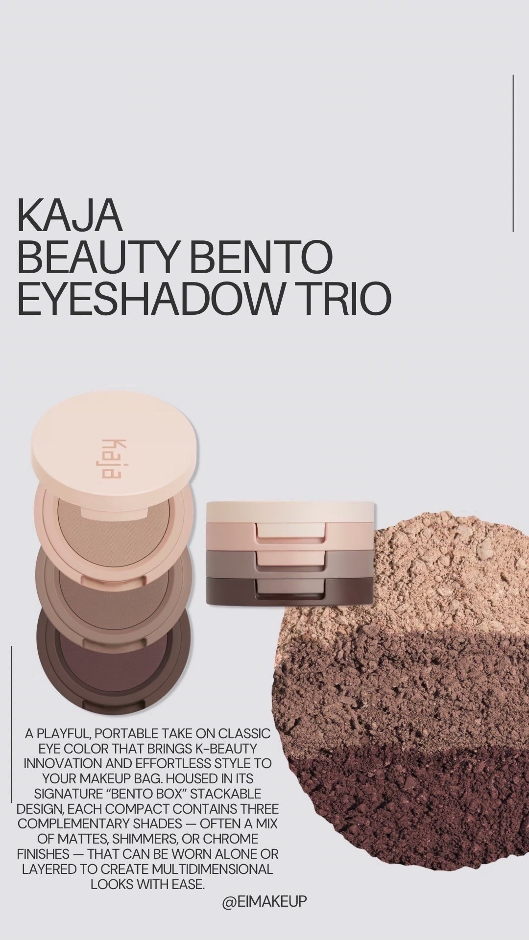 
The Kaja Beauty Bento Eyeshadow trio is a playful, portable take on classic eye color that brings K-beauty innovation and effortless style to your makeup bag. Housed in its signature “bento box” stackable design, each compact contains three complementary shades — often a mix of mattes, shimmers, or chrome finishes — that can be worn alone or layered to create multidimensional looks with ease. These bouncy, creamy-to-powder pigments glide on smoothly with fingers or brushes and blend beautifully without a lot of fuss, making them ideal for quick everyday eye looks or more dramatic evening styles. A fan favorite and Allure Best of Beauty award winner, this cute, compact trio is beloved for portable versatility, impressive payoff, and playful packaging, perfect for both makeup beginners and beauty lovers who want convenient, polished eye color on the go.  ￼

#LTKgrwm #LTKBeauty #LTKTravel
