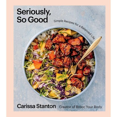 Seriously, So Good - by Carissa Stanton (Hardcover) | Target