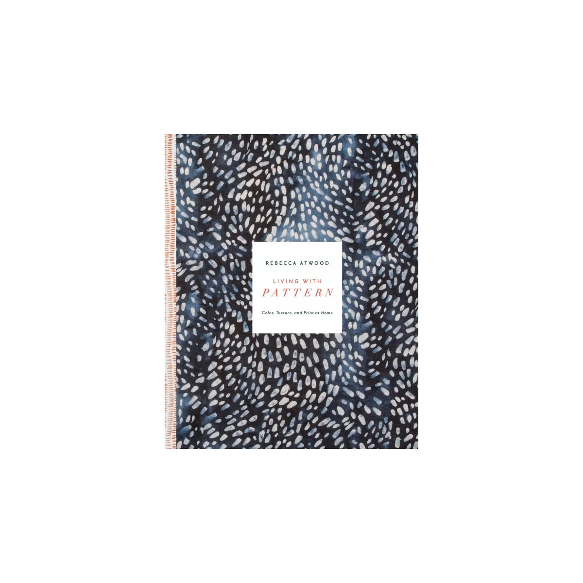 Living with Pattern - by  Rebecca Atwood (Hardcover) | Target