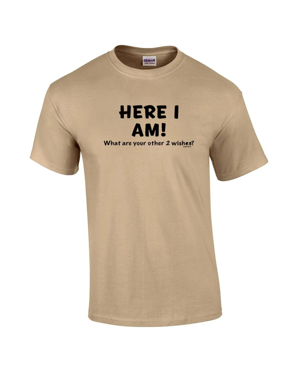 Funny T-Shirt Here I Am What Are Your Other Two Wishes-Tan-Xxl - Walmart.com | Walmart (US)