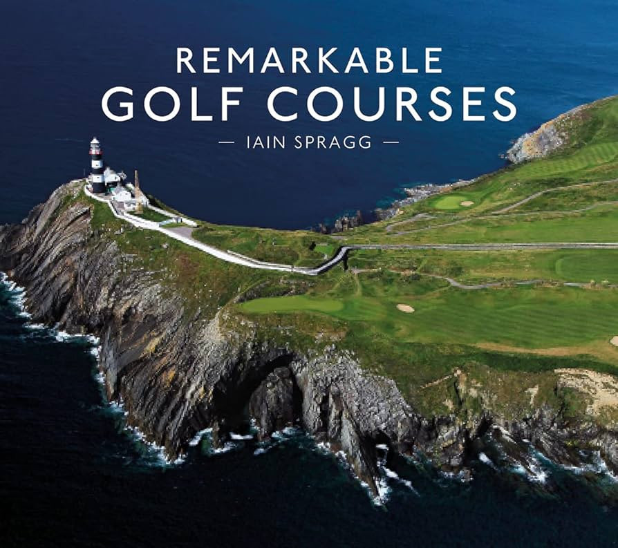 Remarkable Golf Courses: An illustrated guide to the world’s most stunning golf courses | Amazon (US)