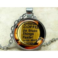 Drink Coffee..do Stupid Things Faster With More Energy Art Pendant, Coffee Necklace, Jewelry, Coffee, Pendant #pa112P | Etsy (US)