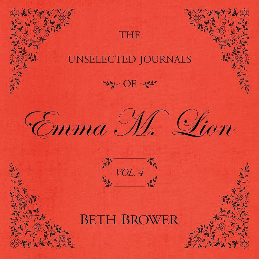 The Unselected Journals of Emma M. Lion: Vol. 4: The Unselected Journals of Emma M. Lion, Book 4 | Amazon (US)