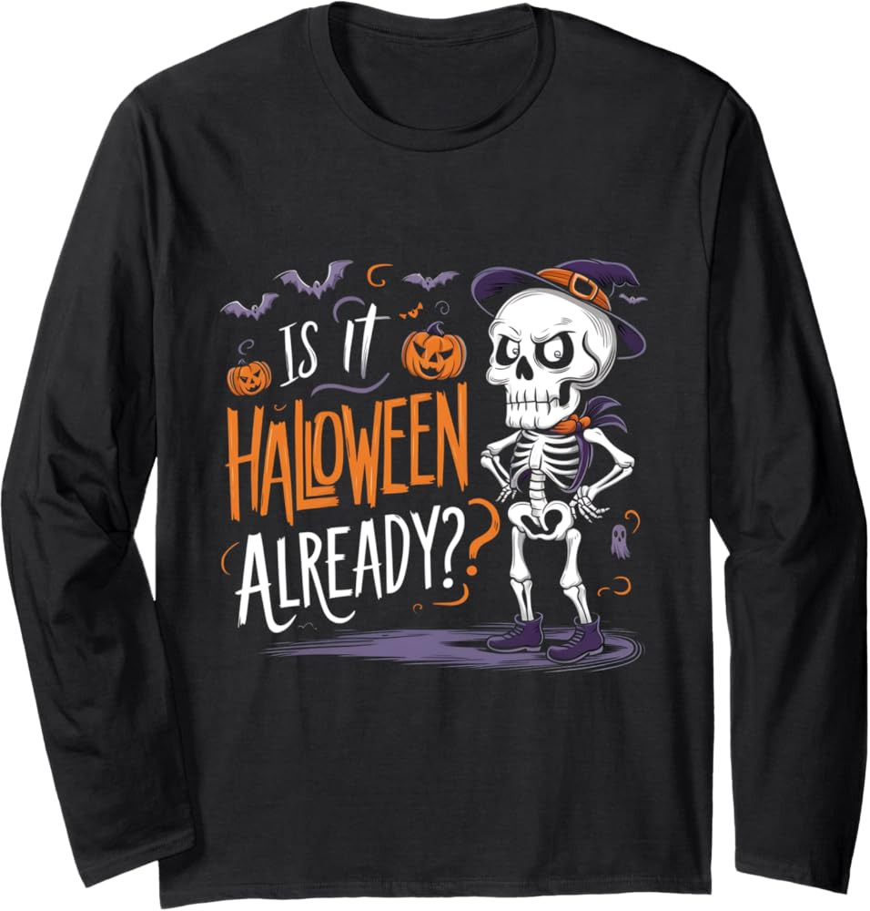 Funny Spooky Skeleton Ghost Is It Halloween Already Long Sleeve T-Shirt | Amazon (US)