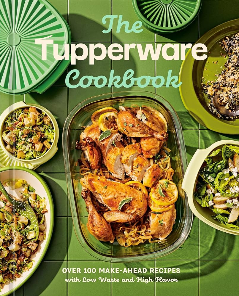 The Tupperware Cookbook: Over 100 Make-Ahead Recipes with Low Waste and High Flavor | Amazon (US)