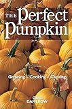 The Perfect Pumpkin: Growing/Cooking/Carving | Amazon (US)
