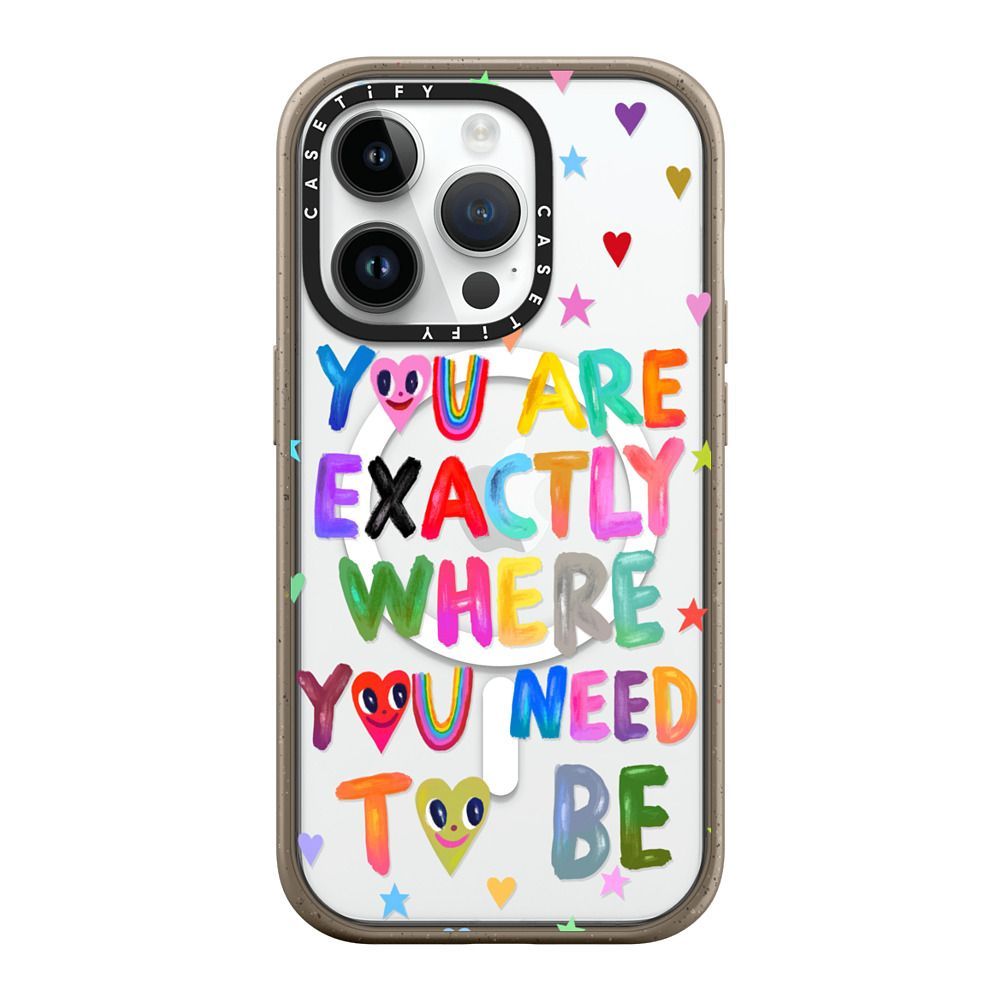 You are exactly where you need to be | Casetify