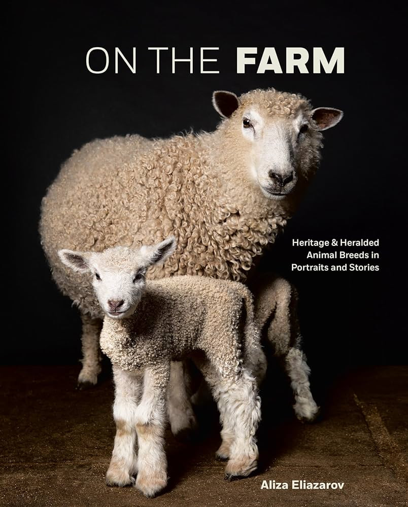 On the Farm: Heritage and Heralded Animal Breeds in Portraits and Stories | Amazon (US)