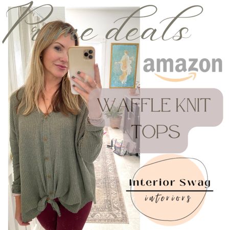 Amazon prime deals 
Womens waffle knit top, tie front button up top, button up top

#LTKunder50 #LTKsalealert #LTKstyletip