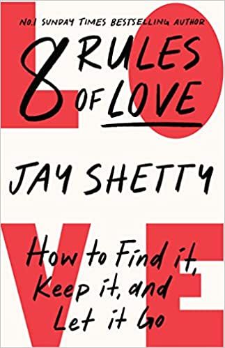 8 Rules of Love: From Sunday Times No.1 bestselling author Jay Shetty, a new guide on how to find... | Amazon (UK)