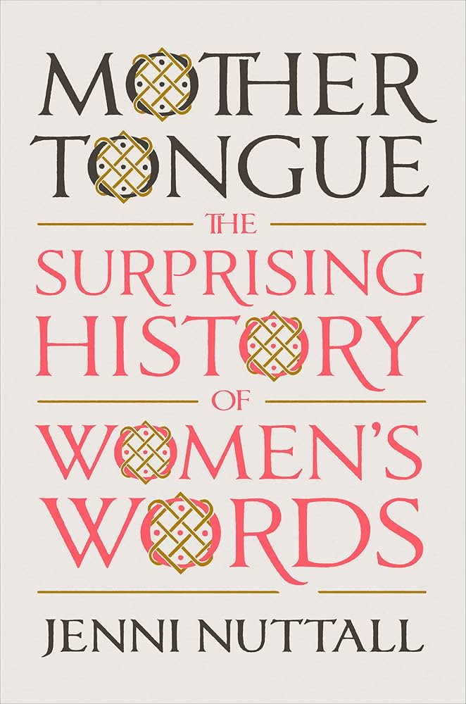 Mother Tongue: The Surprising History of Women's Words | Amazon (US)