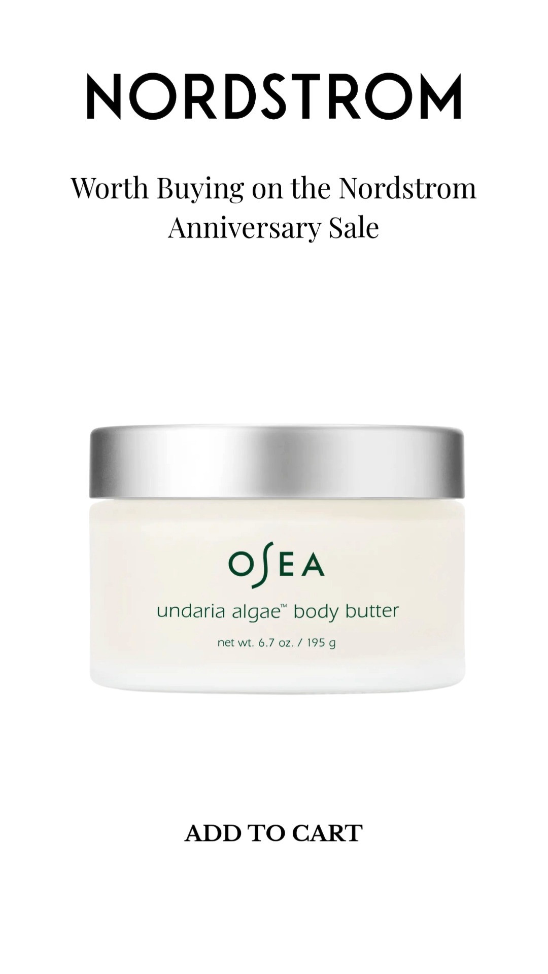 The OSEA Undaria Algae™ Body Butter is one of those skin-care staples worth stocking up on during the Nordstrom Anniversary Sale. Rich, deeply hydrating, and now 37% off—it's the perfect time to grab it before it sells out.

💡 LTK MADE EASY
❤️ Heart = Support my posts!
🔖 Save = Get sale & restock alerts
📋 Lists = Keep favorites organized
📲 Share = Send lists and products to a friend. Hello, Christmas List!
💬 Comment = Ask me anything about what I'm wearing.:-) 

 #LTKSeasonal #LTKActive