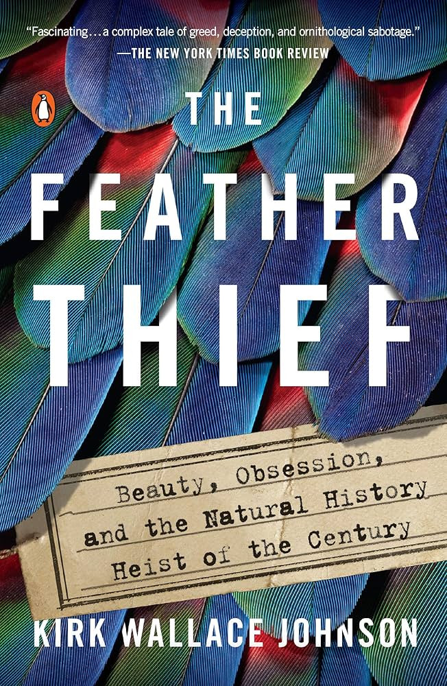 The Feather Thief: Beauty, Obsession, and the Natural History Heist of the Century | Amazon (US)