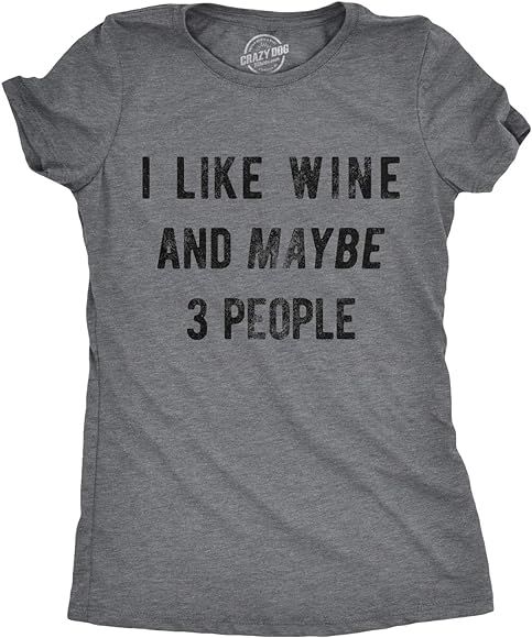Womens I Like Wine and Maybe 3 People T Shirt Funny Drinking Sarcastic Graphic | Amazon (US)