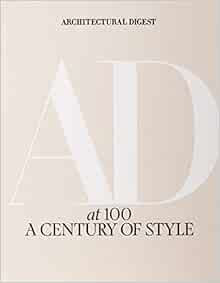Architectural Digest at 100: A Century of Style    Hardcover – October 8, 2019 | Amazon (US)