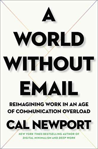 A World Without Email: Reimagining Work in an Age of Communication Overload | Amazon (US)
