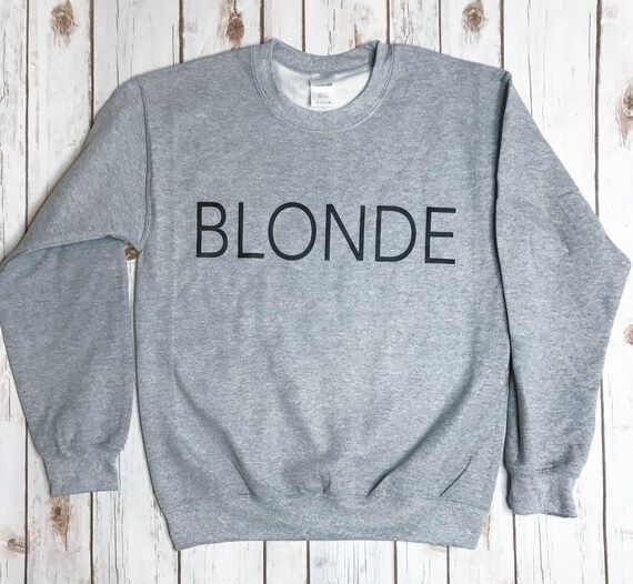 Blonde brunette Sweatshirt Unisex slogan women top cute womens jumper slogan sweatshirt funny slogan | Etsy (US)