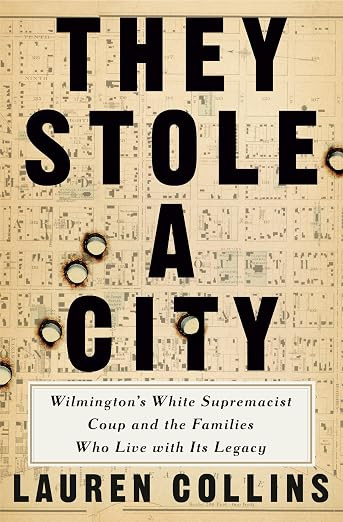 They Stole a City: Wilmington's White Supremacist Coup and the Families Who Live with Its Legacy
