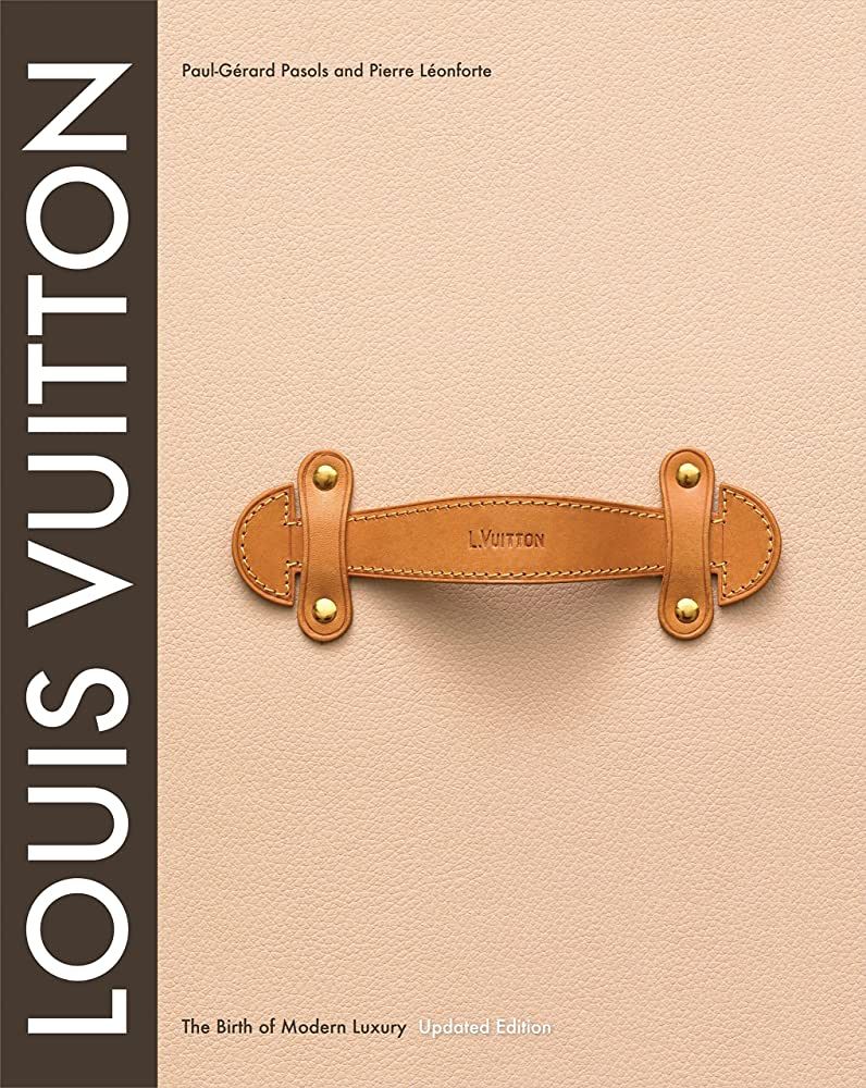 Louis Vuitton: The Birth of Modern Luxury Updated Edition | Amazon (US)