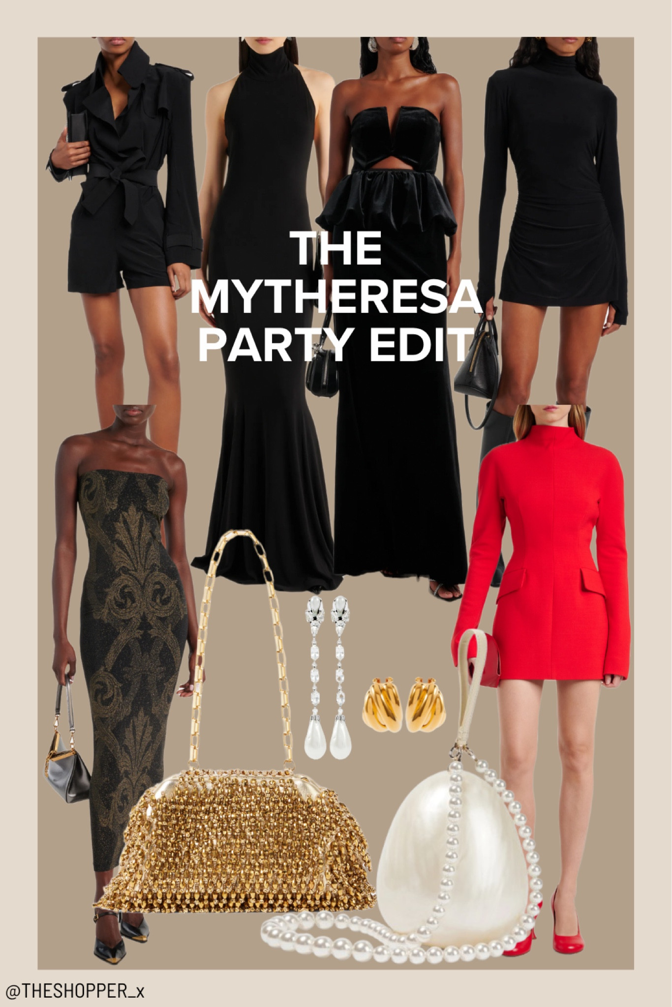 The Mytheresa Party Edit
Playsuit, halterneck maxi dress, bardot classy dress, turtleneck long sleeve, pattern maxi dress, red long sleeve peplum dress, gold sparkle gem bag, clutch pearl bag, silver earrings dangling and gold earrings

#LTKuk #LTKluxury #LTKeurope