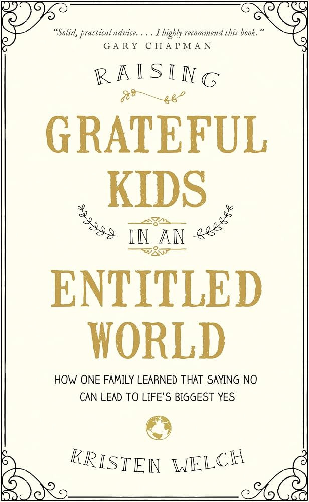 Raising Grateful Kids in an Entitled World: How One Family Learned That Saying No Can Lead to Lif... | Amazon (US)