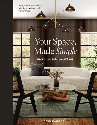 Your Space, Made Simple: Interior Design that's Approachable, Affordable, and Sustainable     Har... | Amazon (US)