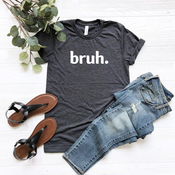 Funny Bruh Shirt Sarcastic Trendy Meme T-shirt Funny Quote | Etsy | Etsy (US)