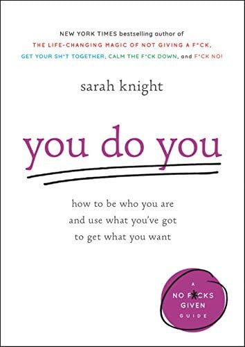 You Do You: How to Be Who You Are and Use What You've Got to Get What You Want (A No F*cks Given ... | Amazon (US)