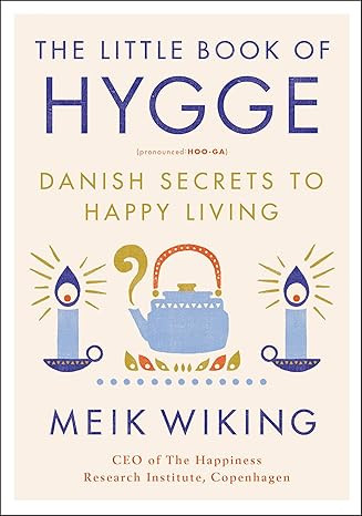 The Little Book of Hygge: Danish Secrets to Happy Living (The Happiness Institute Series) | Amazon (US)