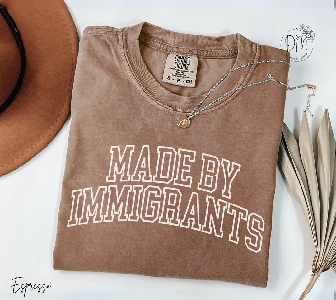 Made by Immigrants Comfort Colors Shirt Pro Immigration Shirt DACA Shirt Human Rights Shirt Socia... | Etsy (US)