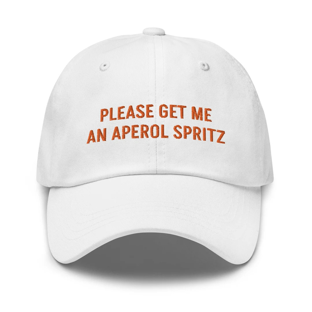 Please Get Me An Aperol Spritz Embroidered Baseball Cap Dad Hat, Aperol Spritz Cocktail Lover Gif... | Etsy (US)