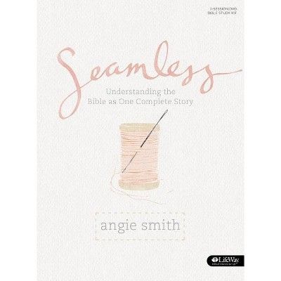 Seamless - Bible Study Book - by  Angie Smith (Paperback) | Target