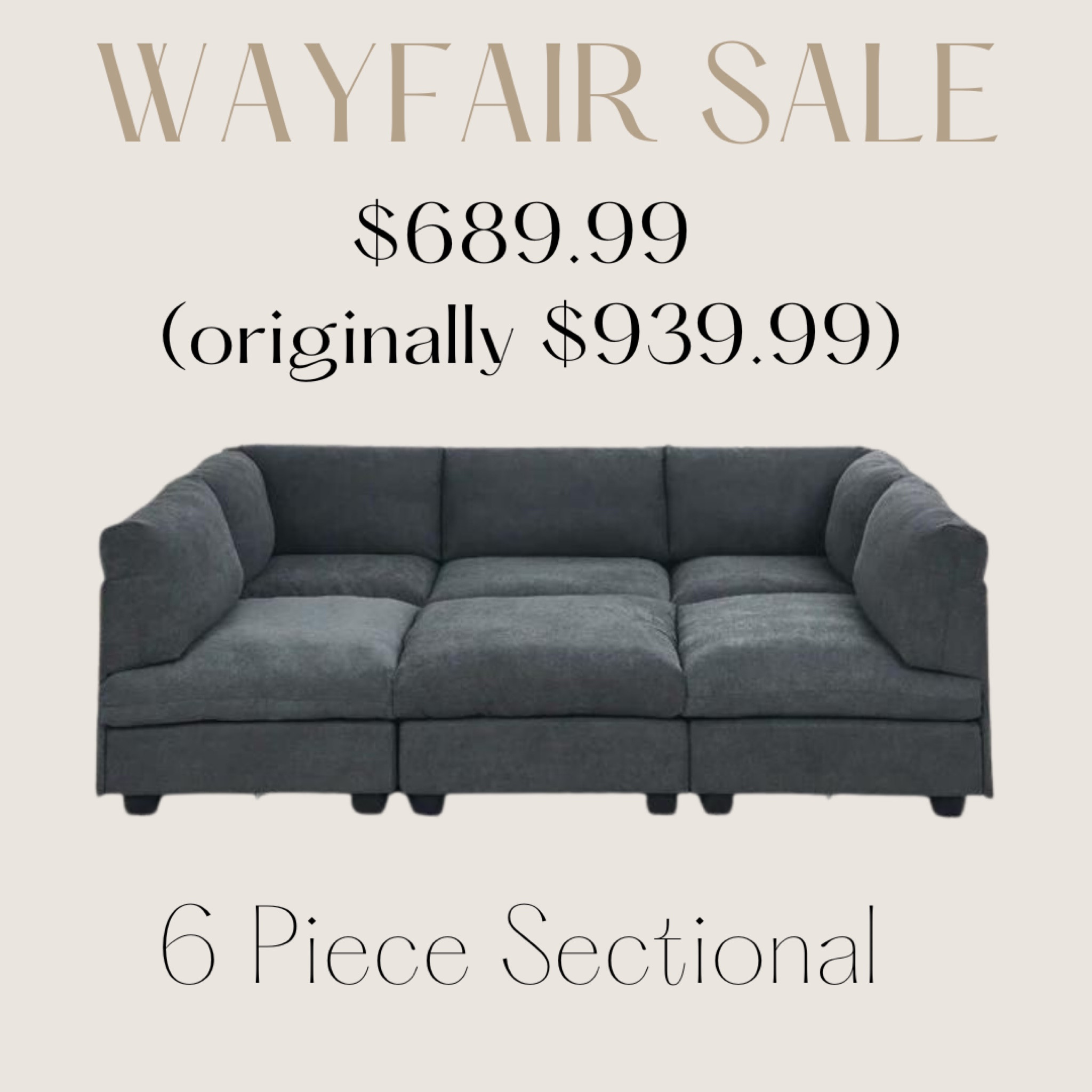Wow runnn to Wayfair for this 6 piece sectional on sale for $689.99! ✨☁️ Click below to shop! Follow me for daily finds 🤍 

Home decor, sofa, couch, sectional, home furniture, furniture, living room, dining room, bedroom, patio furniture, sectional sofa, sectional couch, upholstered sectional, wayfair, wayfair sale, luxury home, decor, Amazon, Amazon Home, Amazon Home Decor, Amazon decor, Amazon finds, Amazon favorites, amazon home finds, Amazon home favorites, Amazon must haves, Amazon home must haves, Amazon neutral home, Amazon neutral home decor, neutral, neutral Home, neutral Home decor, neutral decor, modern, modern Home, modern decor, modern Home decor, farmhouse, farmhouse decor, farmhouse Home decor, modern farmhouse, modern farmhouse decor, coffee table, coffee table books, living room, living room decor, bedroom, bedroom decor, concrete, concrete decor, side table, modern side table, modern coffee table, sofa, couch, modern couch, curved couch, wood coffee table, coffee table decor, coffee table books, vases, modern vases, neutral vases, rug, modern rug, neutral rug, rug for living room, modern wall sconces, modern wall art, neutral wall art, wall art, living room wall art, mirror, abstract mirror, brass, brass decor, brass home decor, antique home decor, gold, coffee table, metal Wall art, minimal, minimal decor, minimal Home, minimal Home decor, modern art, boho, boho decor, boho Home decor, modern curved sofa, upholstered sofa, mid-century sofa, low coffee table, modern living room, ceramic vase, modern ceramic vase, shelf decorations, mantel, decorative vases, table decor, entryway, entryway decor, bookshelf decor, bookshelf, neutral small vases, bathroom vanity tray, vanity tray, perfume tray, modern perfume tray, furry accent chairs, accent chairs, modern accent chairs, office, office chair, Sherpa, Sherpa chair, Sherpa accent chair, modern chairs, concrete book holders, decorative bookends, natural, Home inspo, decor inspo, Home ideas, decor ideas, decor favorites, Home favorites, Home must haves 

#LTKhome #LTKsalealert #LTKFind