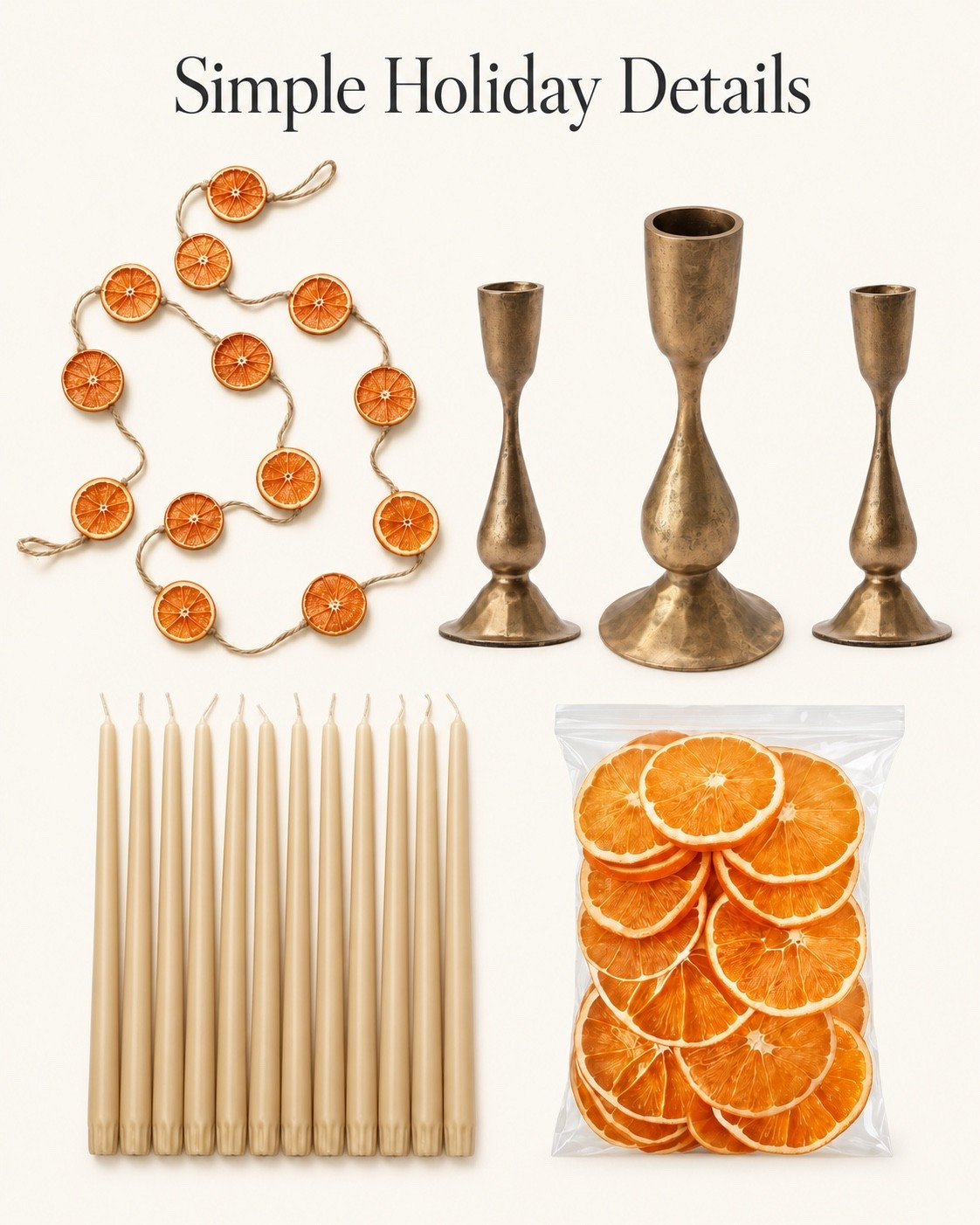Simple Holiday Details | Brass & Dried Oranges

Antique brass candlesticks, beige taper candles, and dried orange accents for a warm, timeless holiday home. I love these simple touches for a mantel or Christmas tablescape. Shop the pieces below to create the look.

#LTKHome #LTKSeasonal #LTKSaleAlert