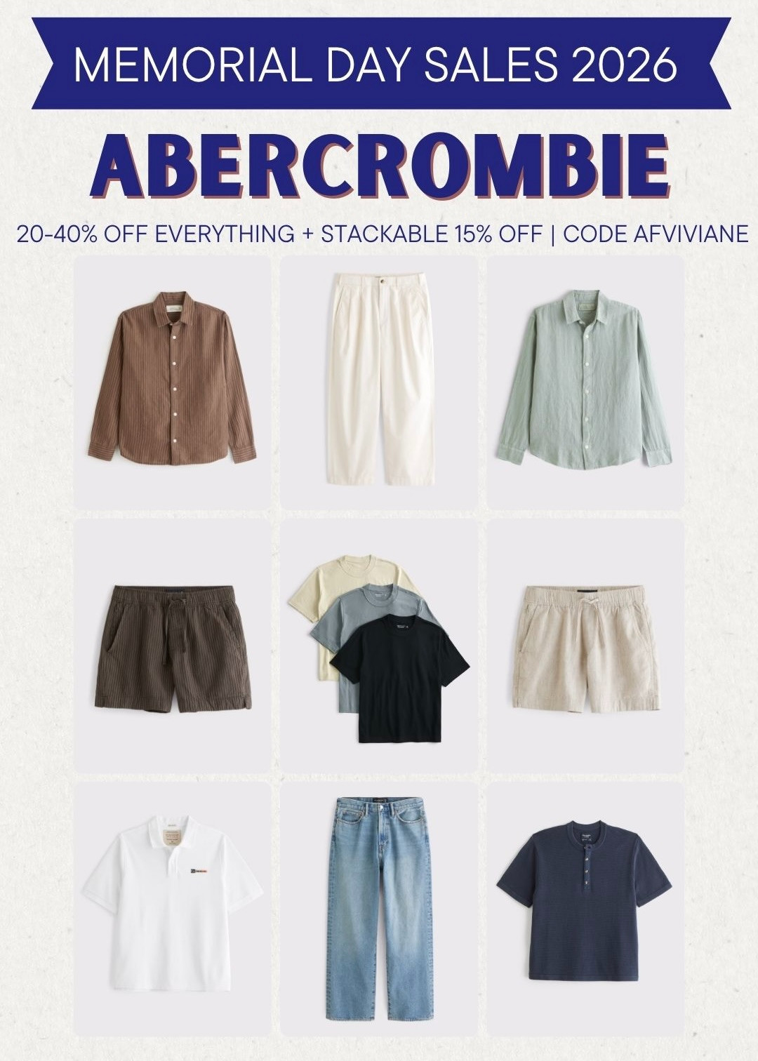 [5/20/26] Abercrombie Memorial Day Sale: Mens! 20-40% off everything + stackable 15% off | code AFVIVIANE 🤍
 
[Offer valid in stores and online 5/20/2026-5/25/2026 in US/CA. Exclusions apply as indicated. Online price reflects discount. Use code AFVIVIANE to get an additional 15% off almost everything in stores and online at checkout from 5/20/26-5/25/26 in US/CA. Exclusions apply. See details online.] 

 #LTKSeasonal #LTKSaleAlert #LTKMens