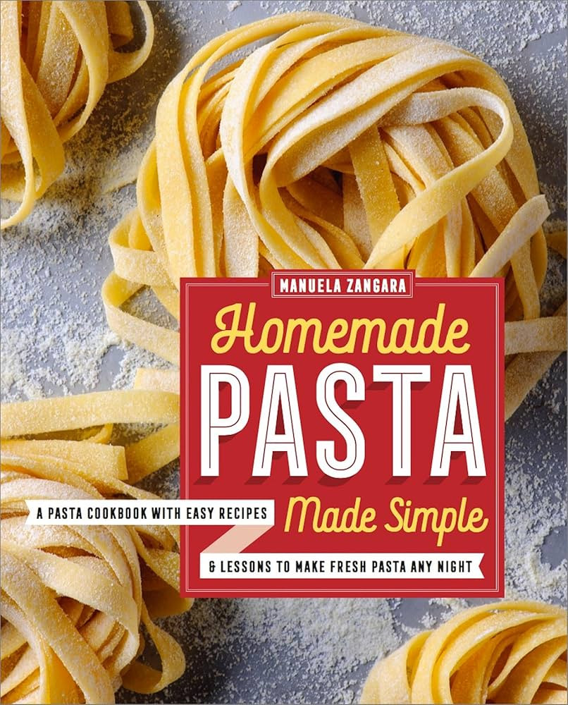 Homemade Pasta Made Simple: A Pasta Cookbook with Easy Recipes & Lessons to Make Fresh Pasta Any ... | Amazon (US)