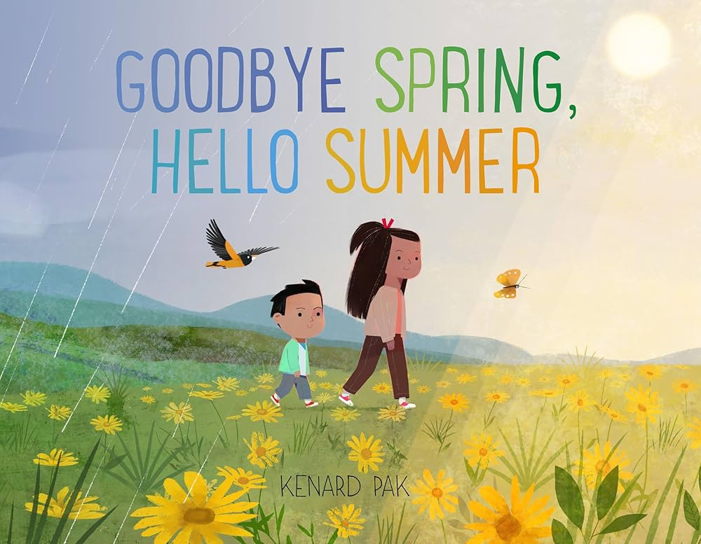 Goodbye Spring, Hello Summer (Kenard Pak's Changing Seasons) | Amazon (US)