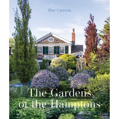 The Gardens of the Hamptons - by  Blue Carreon (Hardcover) | Target