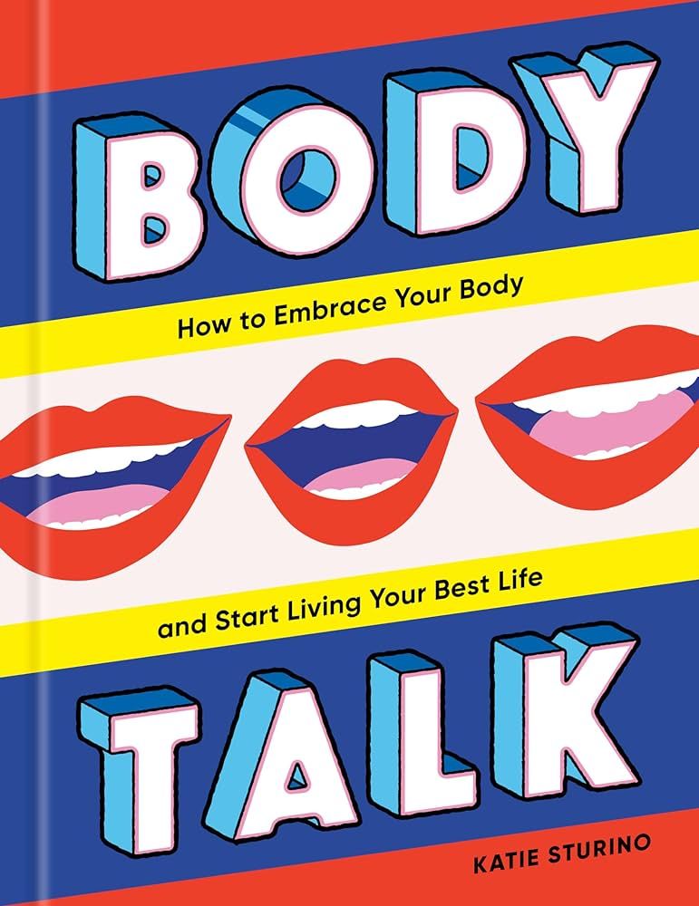 Body Talk: How to Embrace Your Body and Start Living Your Best Life | Amazon (US)