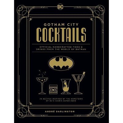 Gotham City Cocktails - by  André Darlington (Hardcover) | Target