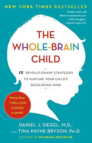 The Whole-Brain Child: 12 Revolutionary Strategies to Nurture Your Child's Developing Mind | Amazon (US)