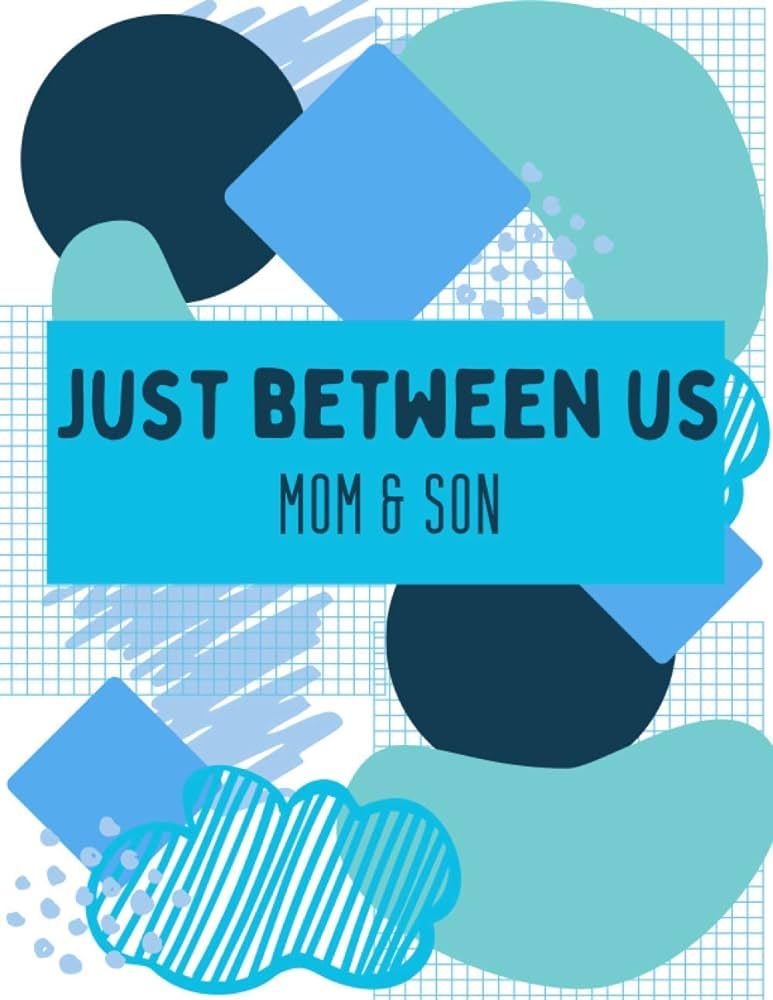 Just Between Us - A Mother and Son Keepsake Journal: Daily Journal for Mom and Son - 8.5" X 11.5"... | Amazon (US)