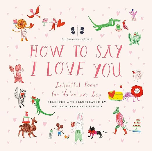 Mr. Boddington's Studio: How to Say I Love You: Delightful Poems for Valentine's Day      Hardcov... | Amazon (US)