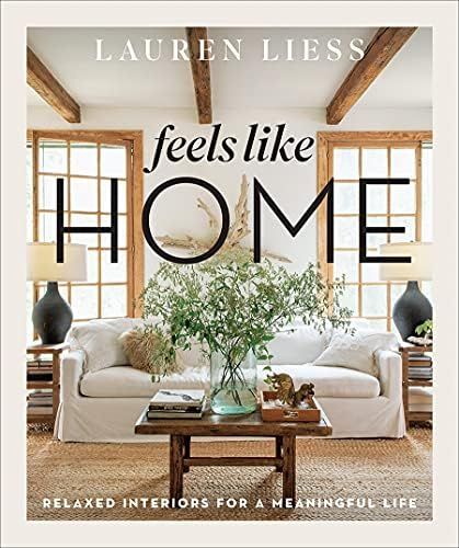 Feels Like Home: Relaxed Interiors for a Meaningful Life: Liess, Lauren: 9781419751196: Amazon.co... | Amazon (US)