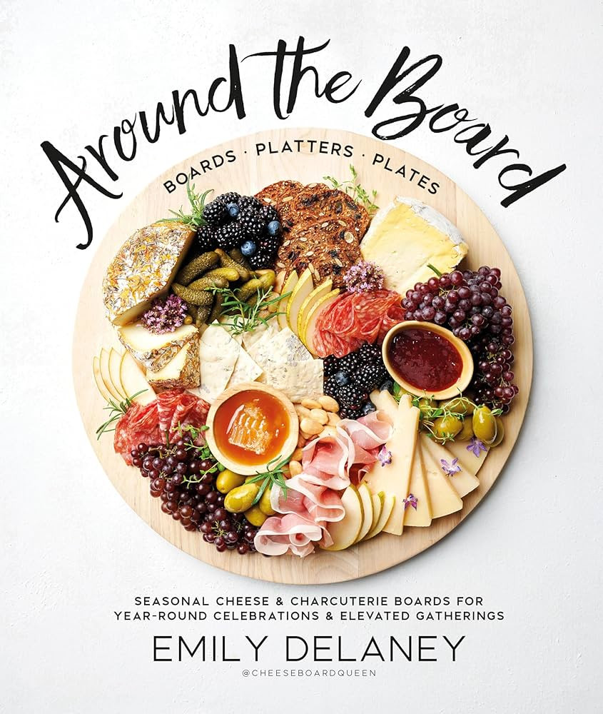Around the Board: Boards, Platters, and Plates: Seasonal Cheese and Charcuterie for Year-Round Ce... | Amazon (US)