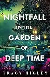Nightfall in the Garden of Deep Time     Paperback – October 28, 2022 | Amazon (US)