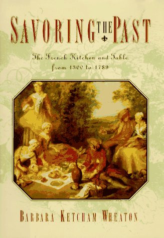 SAVORING THE PAST: The French Kitchen And Table from 1300 to 1789     Hardcover – March 4, 1996 | Amazon (US)