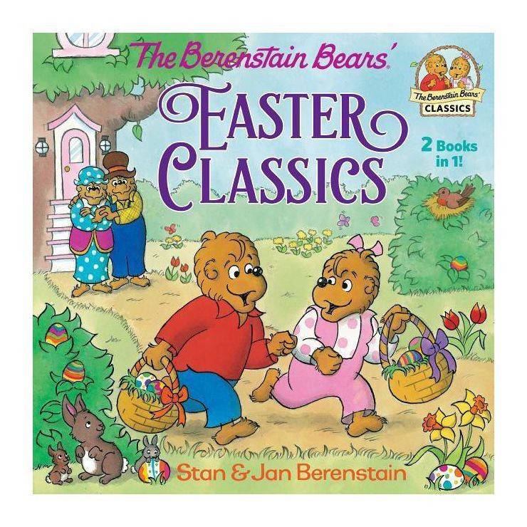 Berenstain Bears Easter Classics -  by Stan Berenstain & Jan Berenstain (Paperback) | Target
