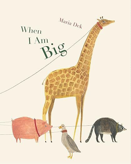 When I Am Big     Hardcover – Picture Book, April 3, 2018 | Amazon (US)